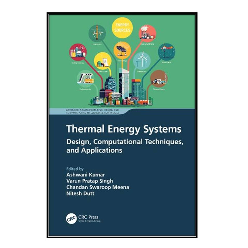 کتاب Thermal Energy Systems اثر جمعي از نويسندگان انتشارات مؤلفين طلايي