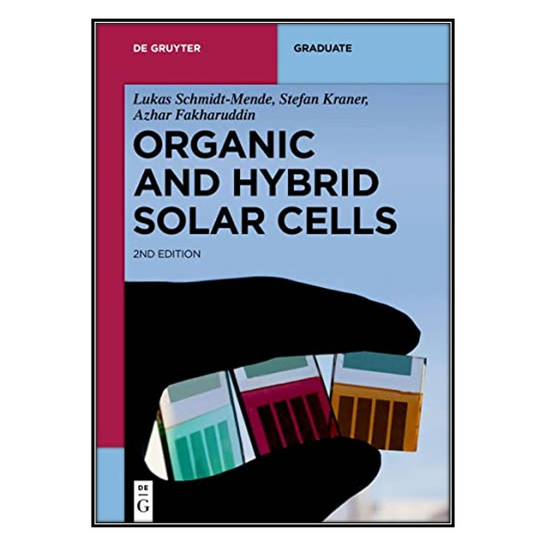 کتاب Organic and Hybrid Solar Cells اثر  جمعي از نويسندگان انتشارات مؤلفين طلايي