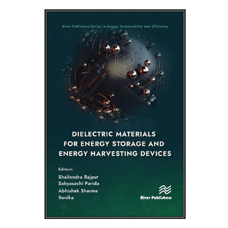 کتاب Dielectric Materials for Energy Storage and Energy Harvesting Devices اثر  جمعي از نويسندگان انتشارات مؤلفين طلايي