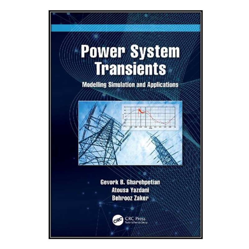 کتاب Power System Transients اثر  جمعي از نويسندگان انتشارات مؤلفين طلايي