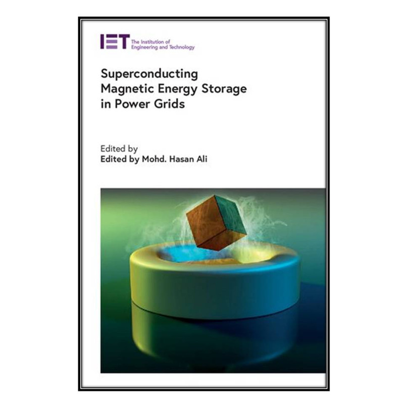 کتاب Superconducting Magnetic Energy Storage in Power Grids اثر Mohd. Hasan Ali انتشارات مؤلفين طلايي