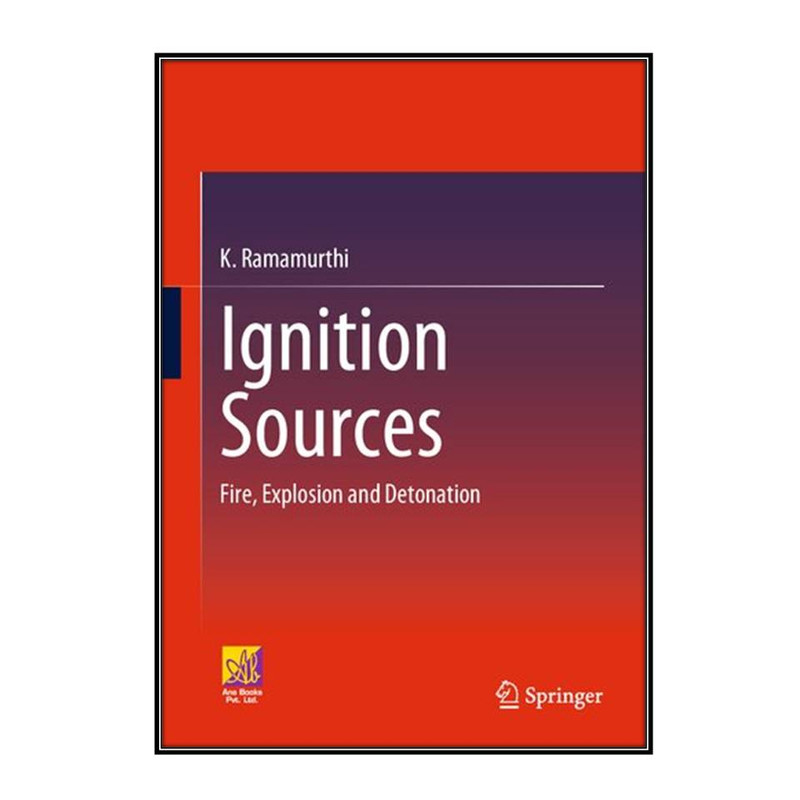 کتاب Ignition Sources اثر 	K. Ramamurthi انتشارات مؤلفين طلايي