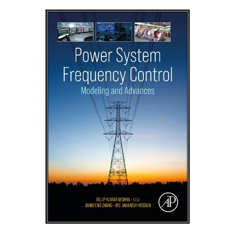 کتاب Power System Frequency Control اثر  جمعي از نويسندگان انتشارات مؤلفين طلايي