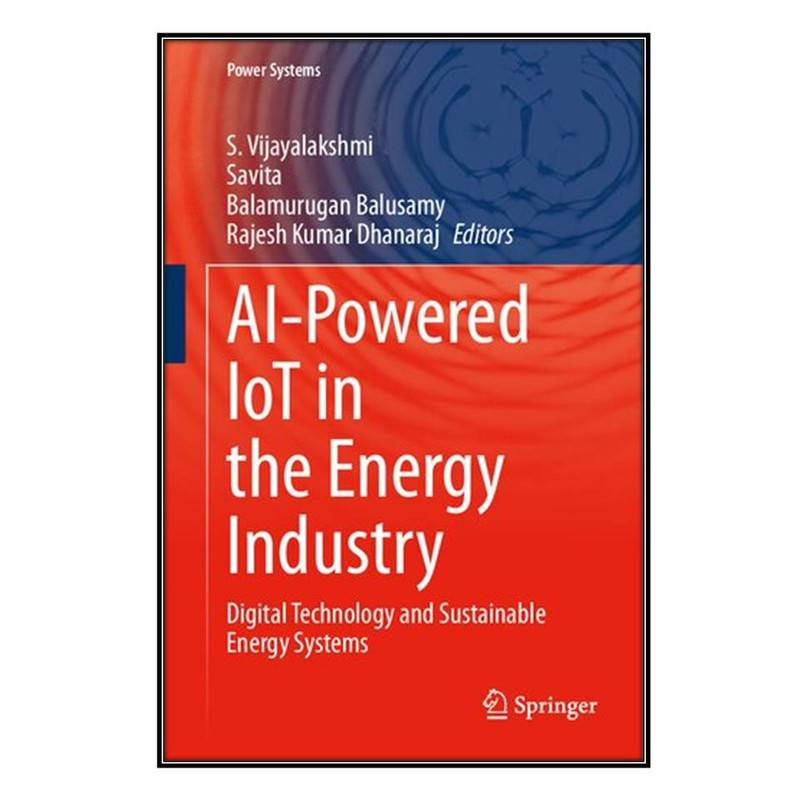 کتاب AI-Powered IoT in the Energy Industry اثر  جمعي از نويسندگان انتشارات مؤلفين طلايي