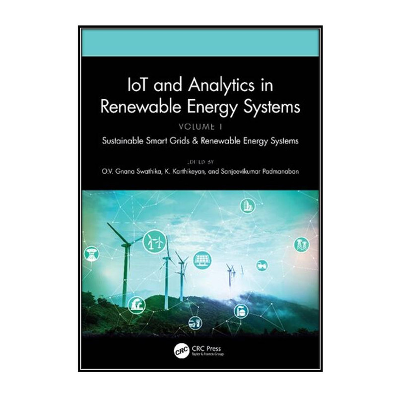 کتاب IoT and Analytics in Renewable Energy Systems, Volume I اثر جمعي از نويسندگان انتشارات مؤلفين طلايي