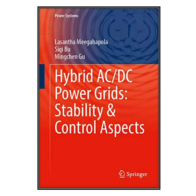 کتاب Hybrid AC/DC Power Grids اثر  جمعي از نويسندگان انتشارات مؤلفين طلايي