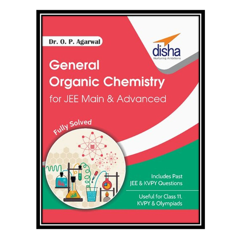 کتاب Organic Chemistry for IIT JEE Main & Advanced اثر جمعی از نویسندگان انتشارات مؤلفین طلایی