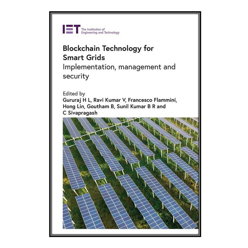 کتاب Blockchain Technology for Smart Grids اثر  جمعي از نويسندگان انتشارات مؤلفين طلايي
