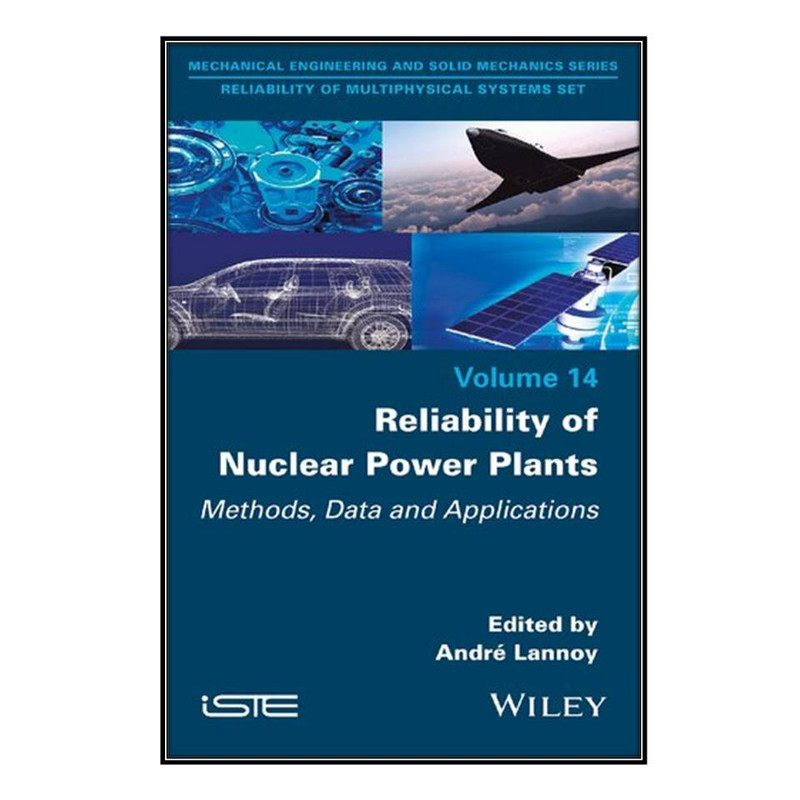 کتاب Reliability of Nuclear Power Plants اثر 	André Lannoy انتشارات مؤلفين طلايي