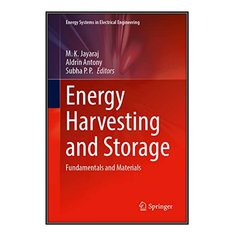 کتاب Energy Harvesting and Storage اثر جمعي از نويسندگان   انتشارات مؤلفين طلايي