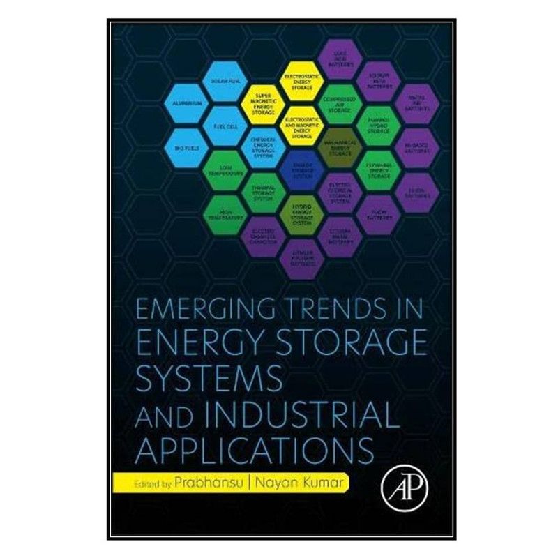 کتاب  Emerging Trends in Energy Storage Systems and Industrial Applications اثر 	Prabhansu and Nayan Kumar انتشارات مؤلفين طلايي