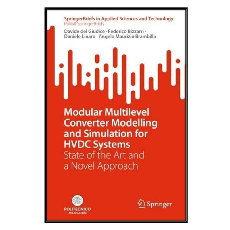 کتاب Modular Multilevel Converter Modelling and Simulation for HVDC Systems اثر  جمعي از نويسندگان انتشارات مؤلفين طلايي
