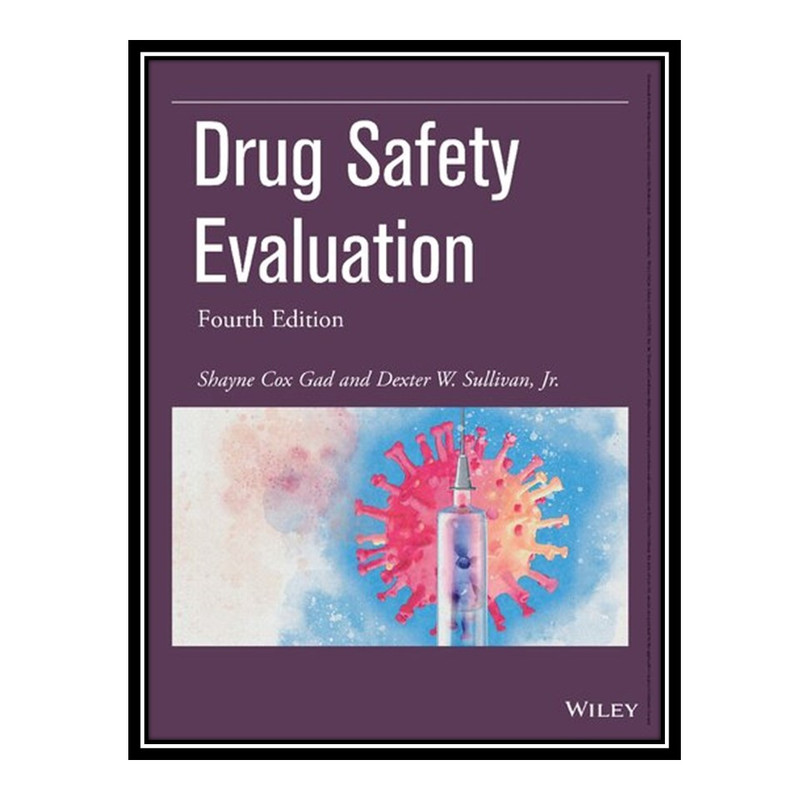 کتاب Drug Safety Evaluation اثر Shayne Cox Gad, Dexter W. Sullivan Jr انتشارات مؤلفین طلایی