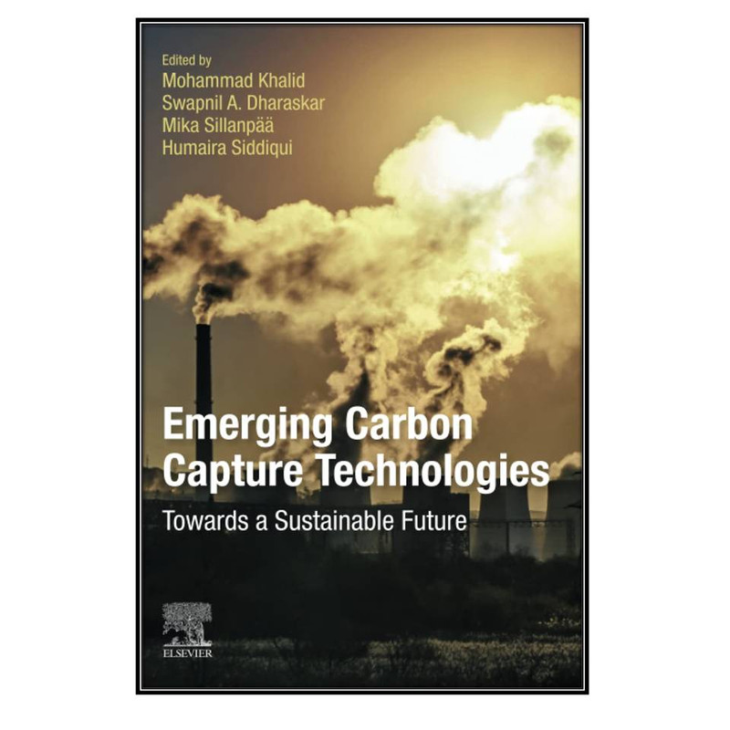 کتاب Emerging Carbon Capture Technologies اثر  جمعي از نويسندگان  انتشارات مؤلفين طلايي