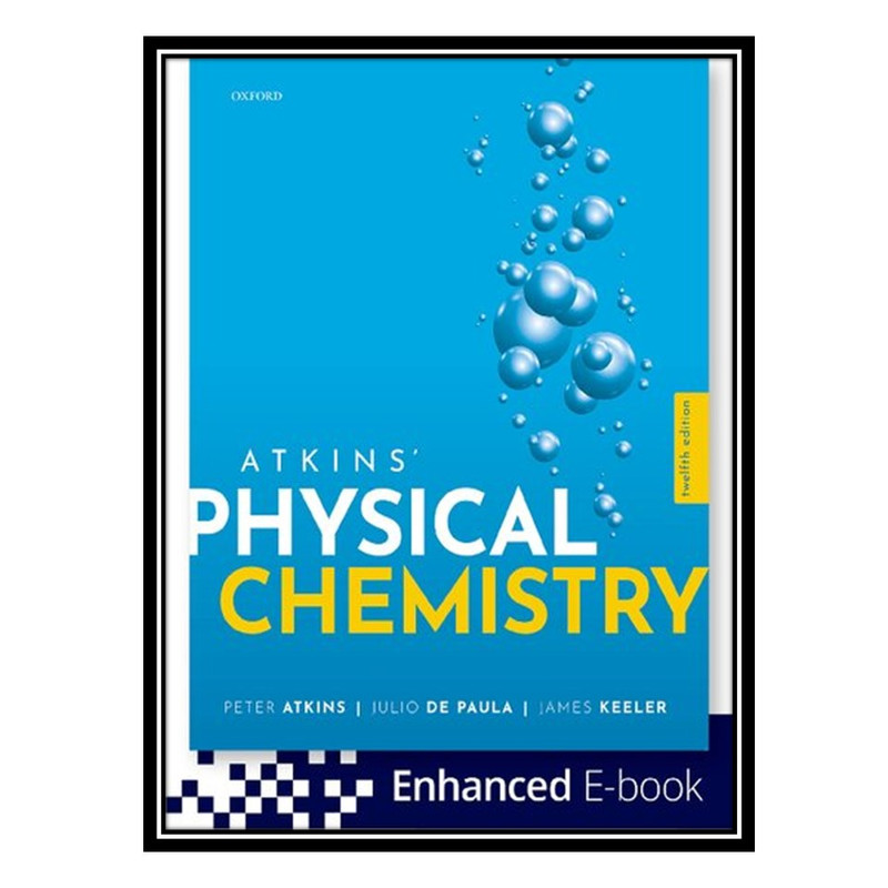 کتاب Atkins’ Physical Chemistry اثر جمعی از نویسندگان انتشارات مؤلفین طلایی