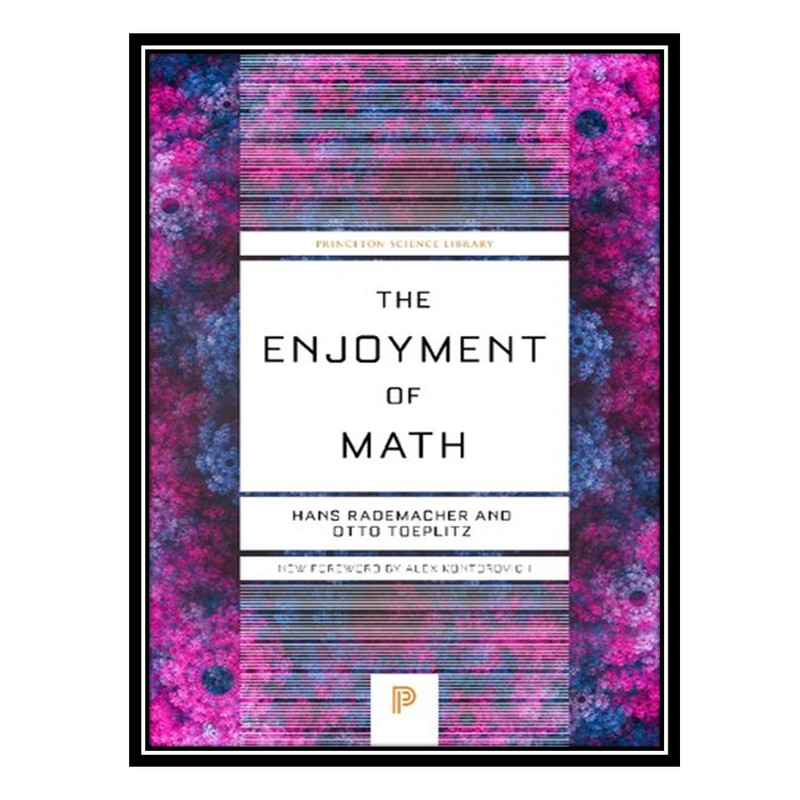 کتاب The Enjoyment of Math اثر جمعی از نویسندگان انتشارات مؤلفین طلایی