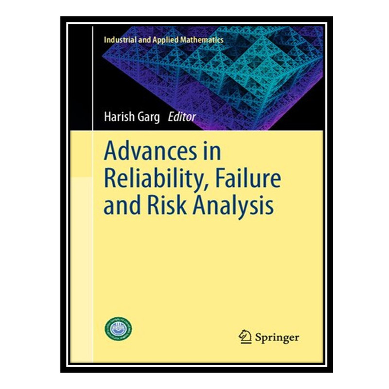 کتاب Advances in Reliability, Failure and Risk Analysis اثر Harish Garg انتشارات مؤلفین طلایی