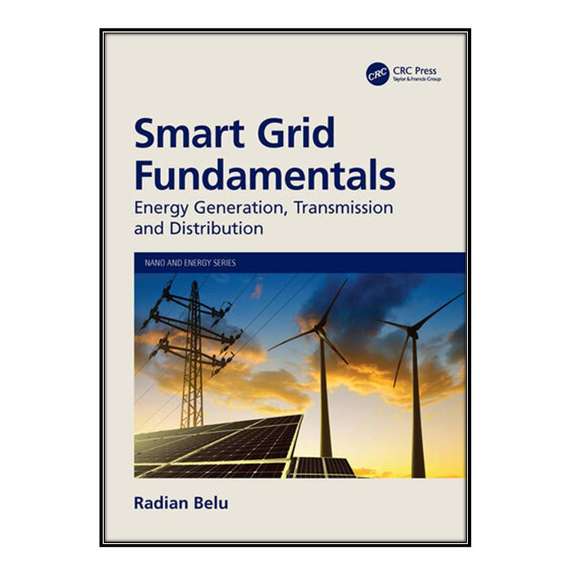 کتاب Smart Grid Fundamentals اثر Radian Belu انتشارات مؤلفين طلايي