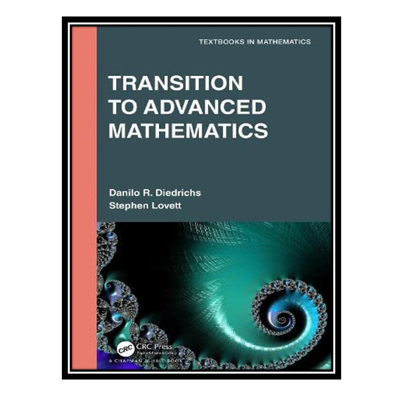 کتاب Transition to Advanced Mathematics اثر Danilo R Diedrichs AND Stephen Lovett انتشارات مؤلفین طلایی