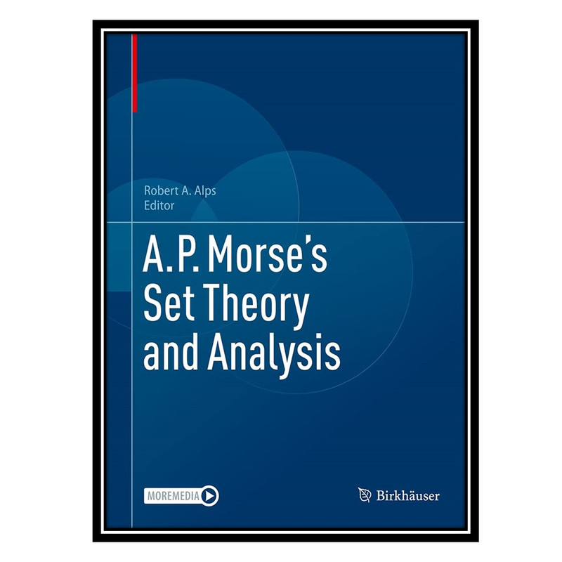 کتاب A.P. Morse’s Set Theory and Analysis اثر Robert A. Alps انتشارات مؤلفین طلایی
