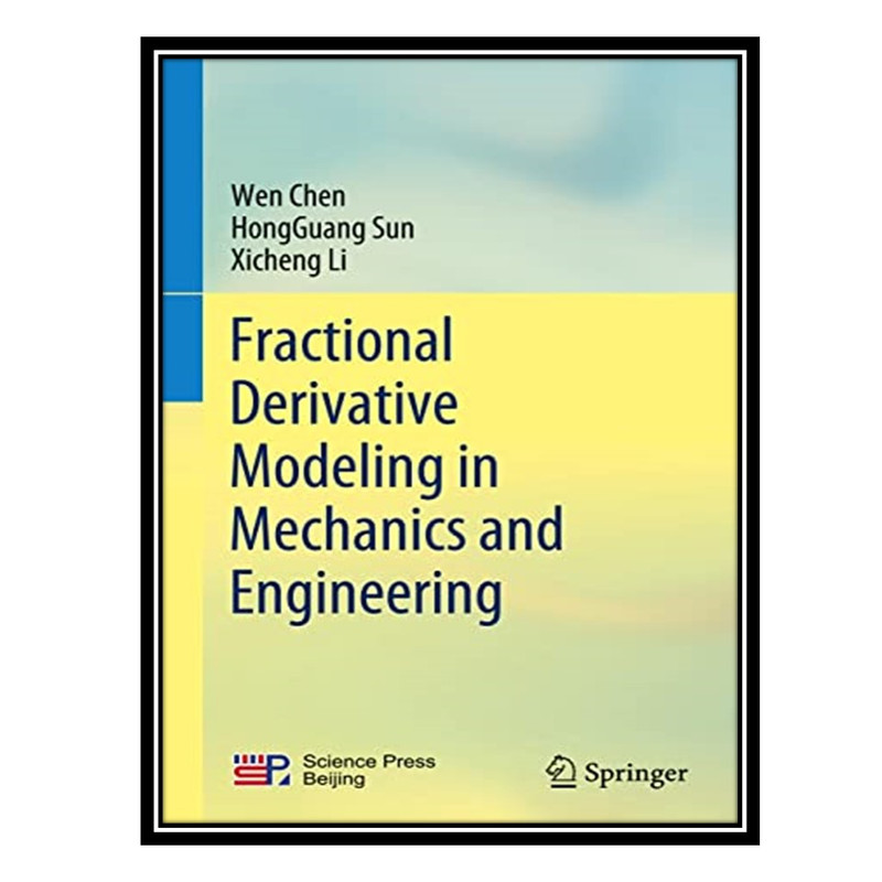 کتاب Fractional Derivative Modeling in Mechanics and Engineering اثر جمعی از نویسندگان انتشارات مؤلفین طلایی