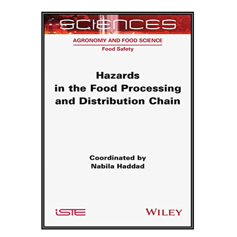 کتاب Hazards in the Food Processing and Distribution Chain اثر Nabila Haddad انتشارات مؤلفين طلايي