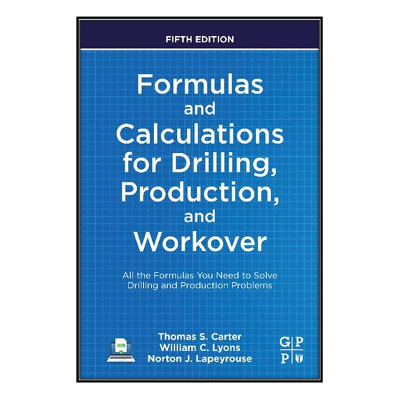 کتاب Formulas and Calculations for Drilling, Production, and Workover اثر  جمعي از نويسندگان انتشارات مؤلفين طلايي