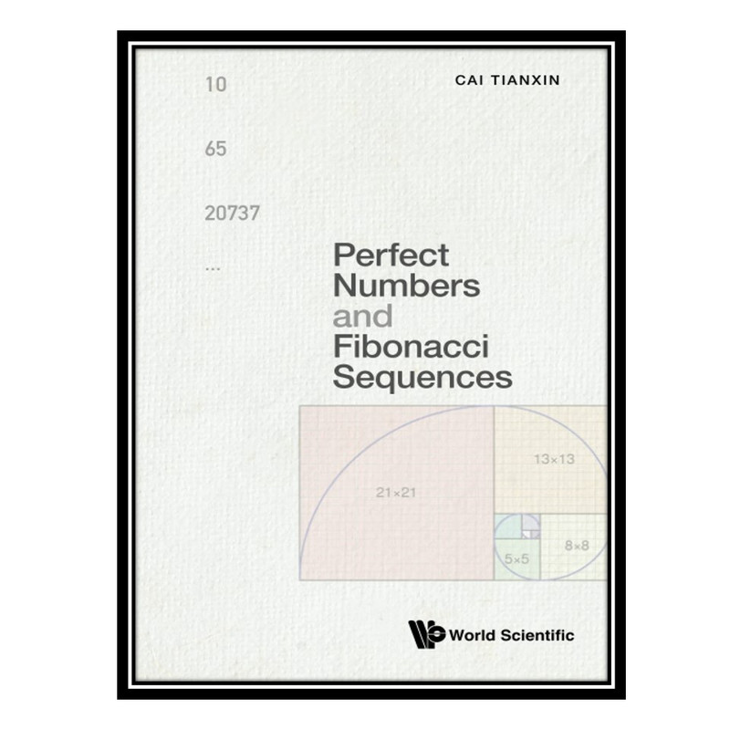 کتاب Perfect Numbers And Fibonacci Sequences اثر Tianxin Cai انتشارات مؤلفین طلایی