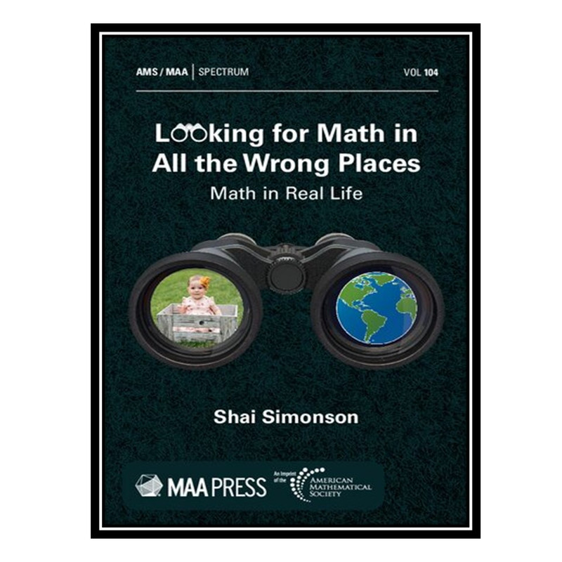 کتاب Looking for Math in All the Wrong Places اثر Shai Simonson انتشارات مؤلفین طلایی