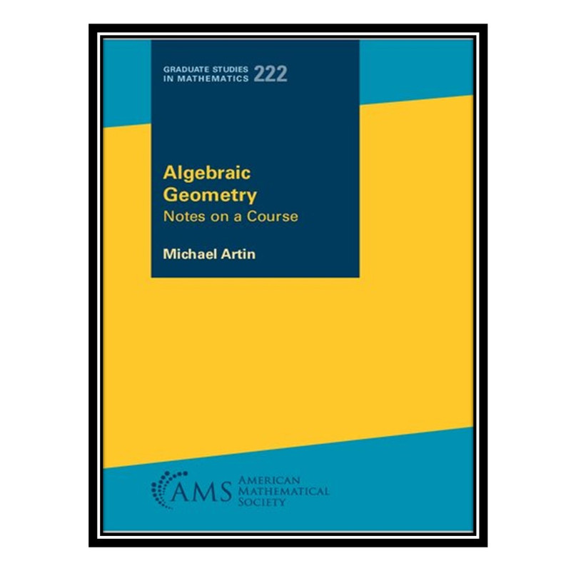 کتاب Algebraic Geometry: Notes on a Course اثر Michael Artin انتشارات مؤلفین طلایی