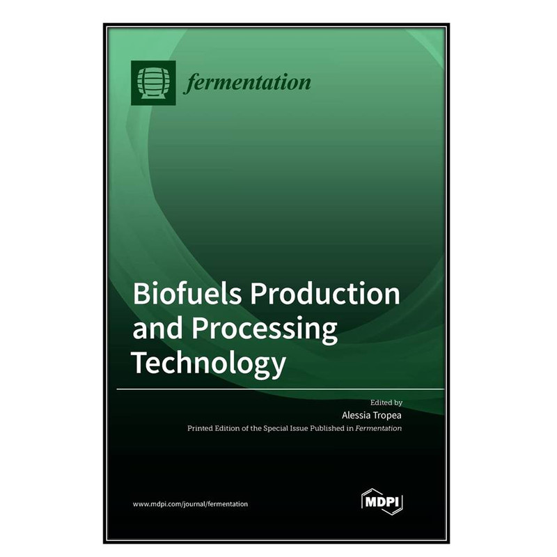 کتاب Biofuels Production and Processing Technology اثر Alessia Tropea انتشارات مؤلفين طلايي