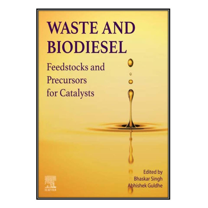 کتاب Waste and Biodiesel اثر Bhaskar Singh and Abhishek Guldhe انتشارات مؤلفين طلايي