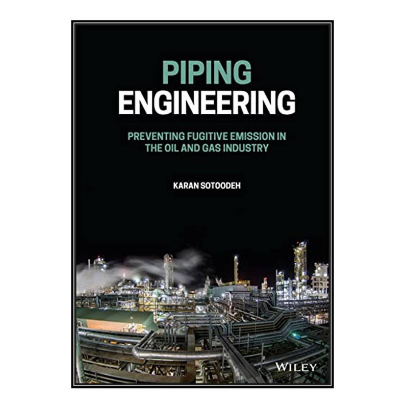 کتاب Piping Engineering اثر Karan Sotoodeh انتشارات مؤلفين طلايي