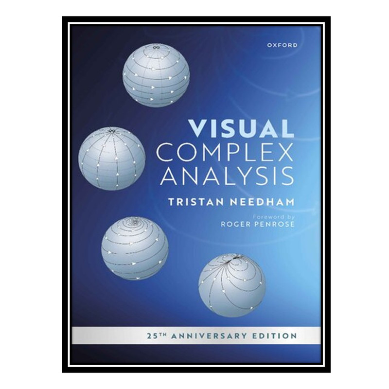 کتاب Visual Complex Analysis: 25th Anniversary Edition اثر Tristan Needham انتشارات مؤلفین طلایی