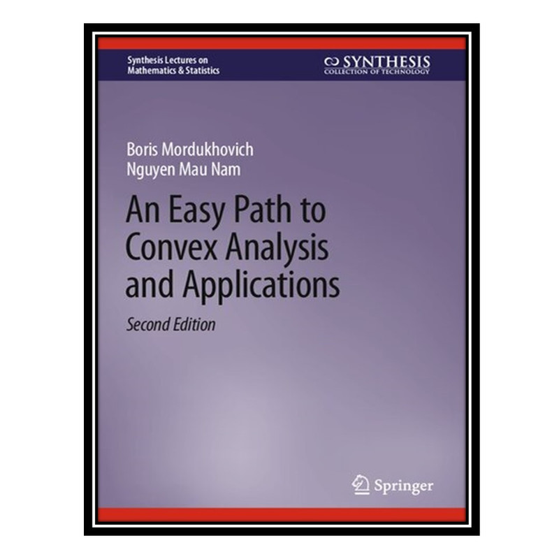 کتاب An Easy Path to Convex Analysis and Applications اثر Boris Mordukhovich and Nguyen Mau Nam انتشارات مؤلفین طلایی