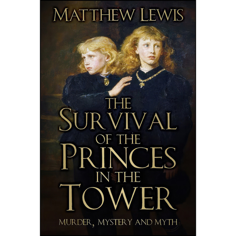 کتاب The Survival of Princes in the Tower اثر Matthew Lewis انتشارات The History Press