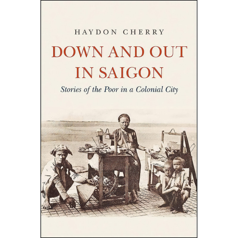 کتاب Down and Out in Saigon اثر Haydon Cherry انتشارات Yale University Press