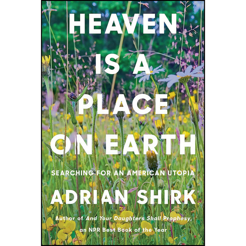 کتاب Heaven Is a Place on Earth اثر Adrian Shirk انتشارات Counterpoint