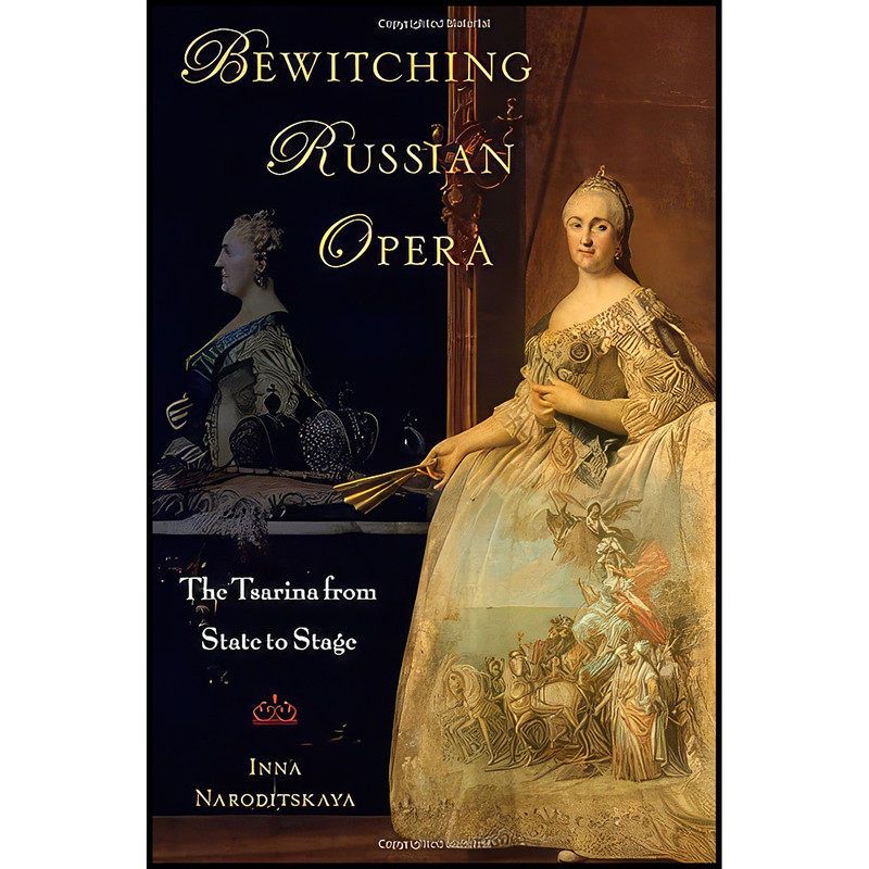 کتاب Bewitching Russian Opera اثر Inna Naroditskaya انتشارات Oxford University Press