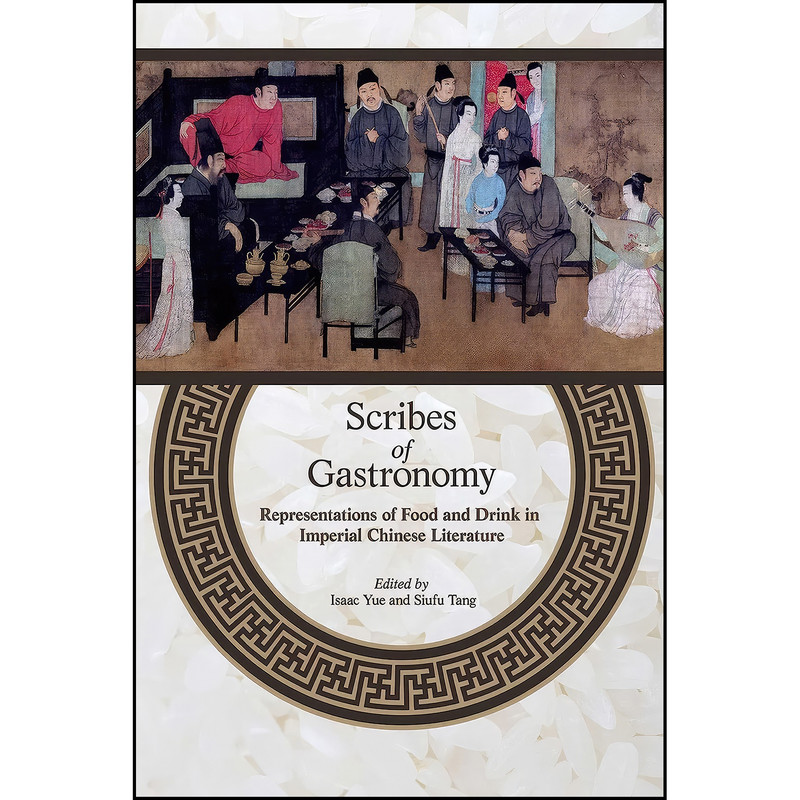 کتاب Scribes of Gastronomy اثر Isaac Yue and Siufu Tang انتشارات Hong Kong University Press