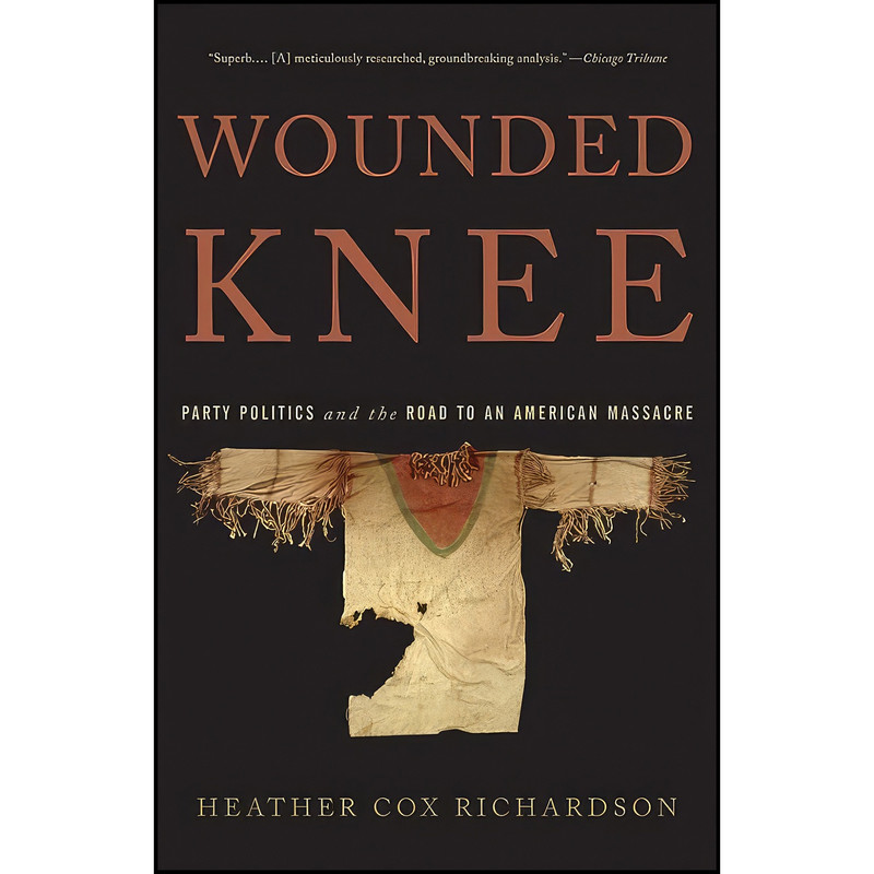 کتاب Wounded Knee اثر Heather Cox Richardson انتشارات Basic Books