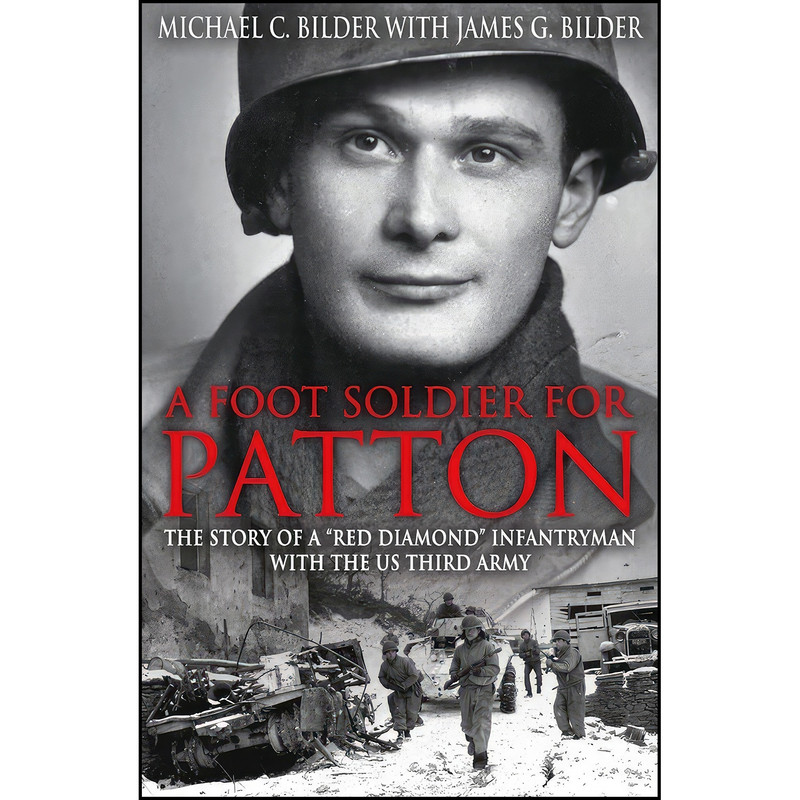 کتاب A Footsoldier for Patton اثر Michael Bilder and James G. Bilder انتشارات Casemate