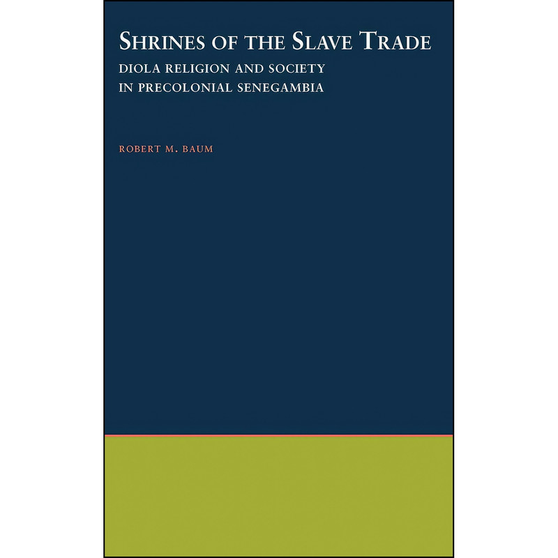 کتاب Shrines of the Slave Trade اثر Robert Martin Baum انتشارات Oxford University Press