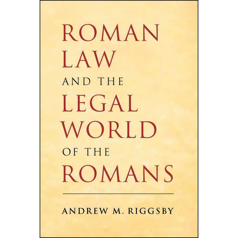 کتاب Roman Law and the Legal World of the Romans اثر Andrew M. Riggsby انتشارات Cambridge University Press