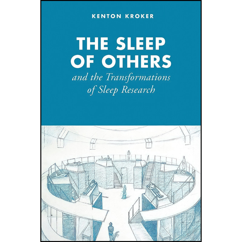 کتاب The Sleep of Others and the Transformation of Sleep Research  اثر Kenton Kroker انتشارات تازه ها