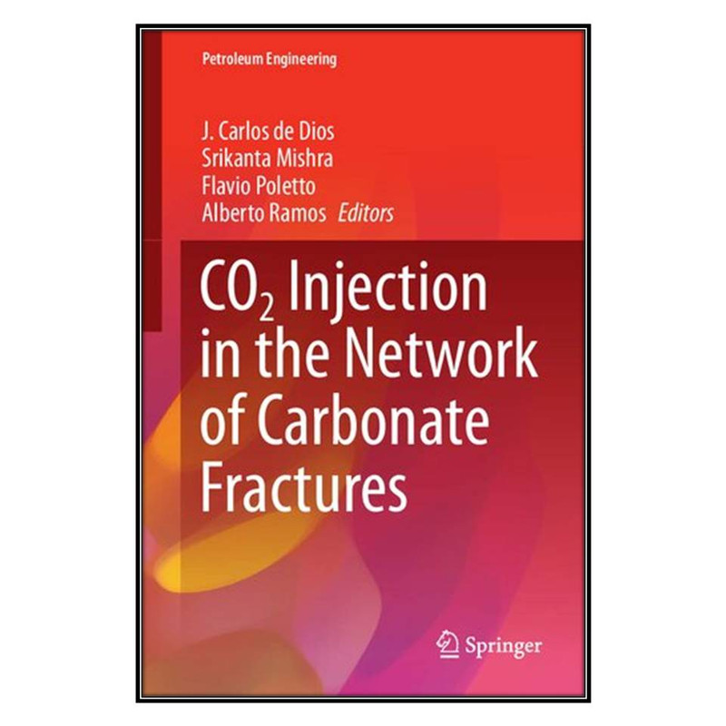 کتاب CO2 Injection in the Network of Carbonate Fractures اثر  جمعي از نويسندگان انتشارات مؤلفين طلايي