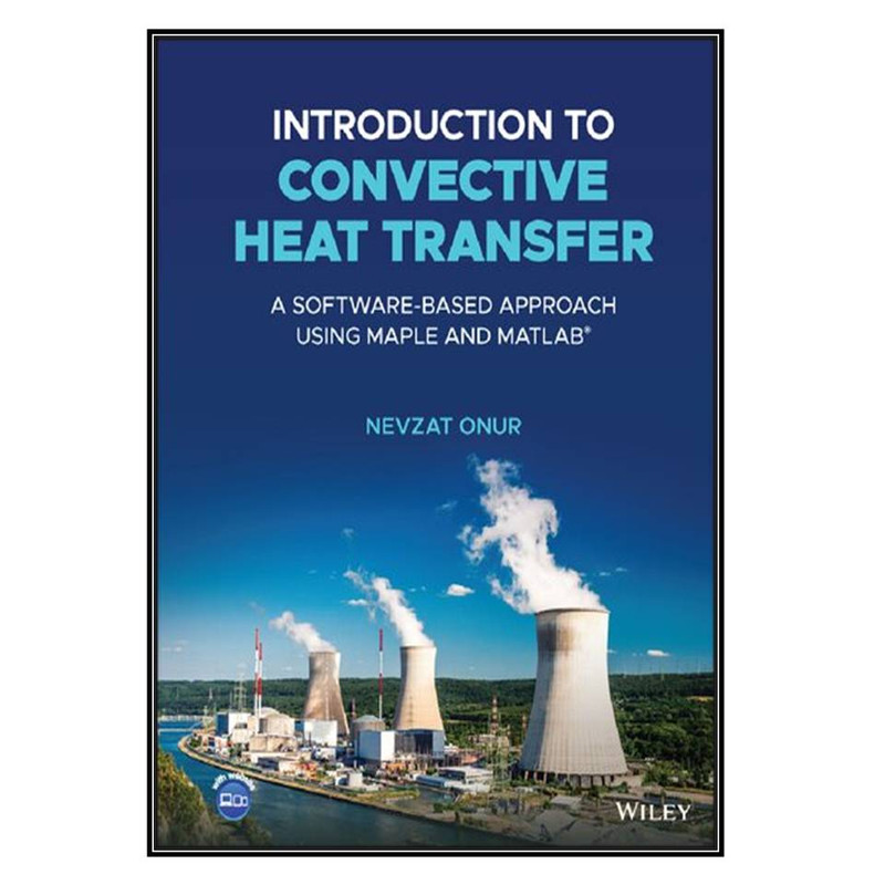کتاب Introduction to Convective Heat Transfer اثر Nevzat Onur انتشارات مؤلفين طلايي