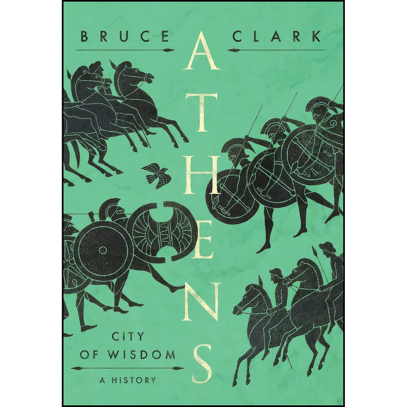 کتاب Athens اثر Bruce Clark انتشارات Pegasus Books