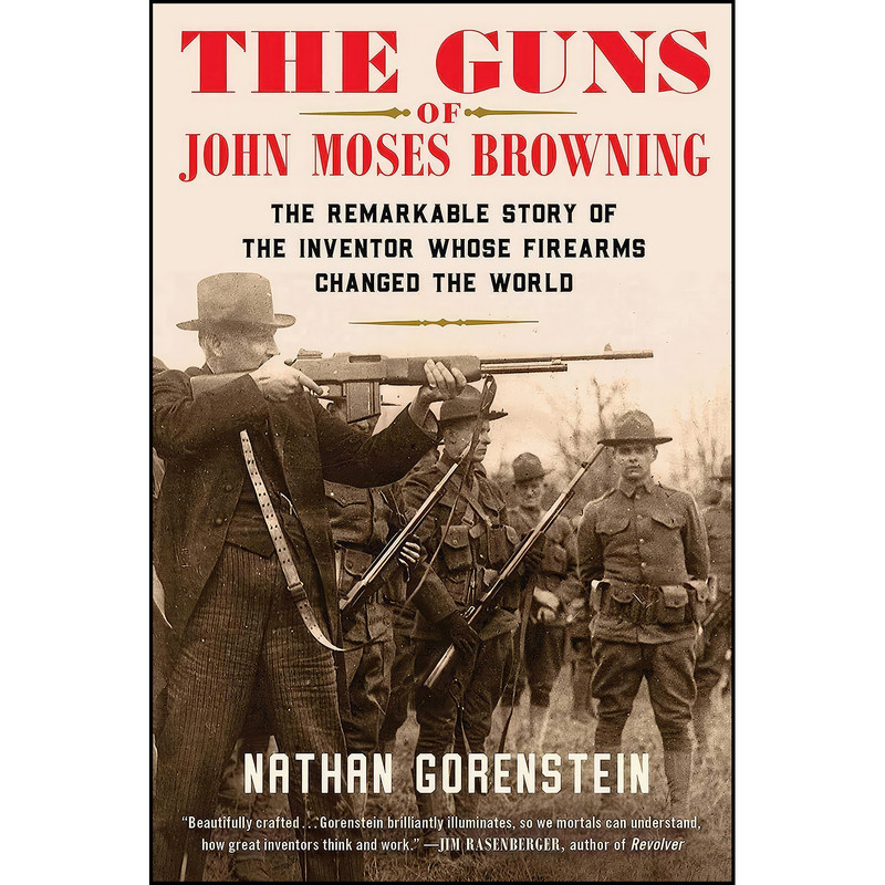کتاب The Guns of John Moses Browning اثر Nathan Gorenstein انتشارات Scribner