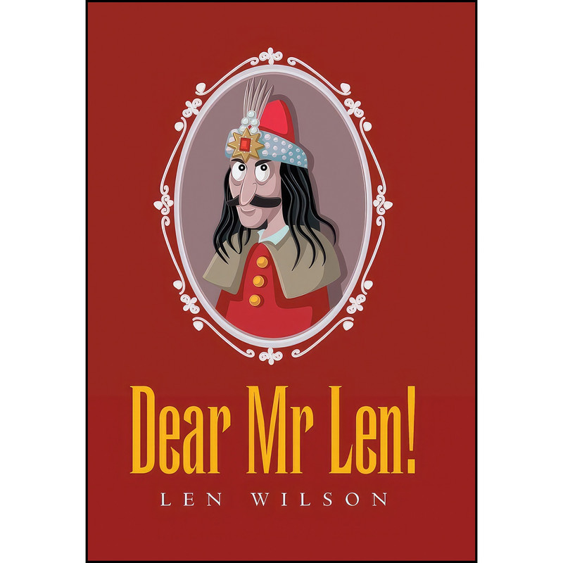 کتاب Dear Mr Len! اثر Len Wilson انتشارات Xlibris NZ